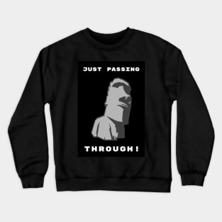 Just passing through Crewneck Sweatshirt